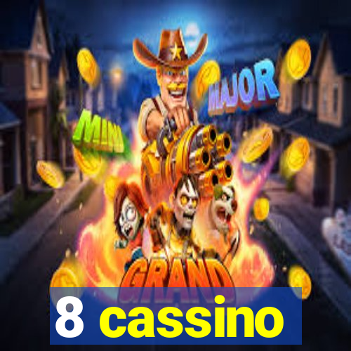 8 cassino